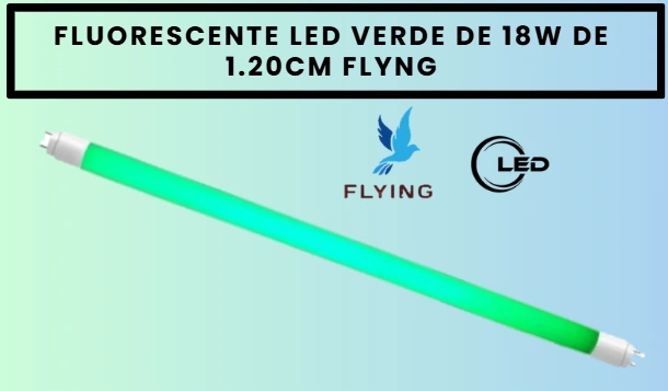 FLUORESCENTE LED 18W 1.20CM FLYING VERDE