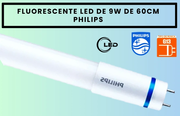 FLUORESCENTE LED 9W 0.60CM PHILIPS